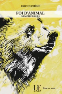 Foi d'animal Tome 3 : Mémoire d'ours - Duchêne Eric