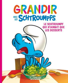 Grandir avec les Schtroumpfs Tome 3 : Le Schtroumpf qui n'aimait que les desserts - FALZAR/DALENA