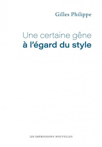 Une certaine gêne à l'égard du style - Philippe Gilles