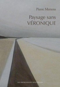 Paysage sans Véronique - Mertens Pierre ; Maingain Bernard