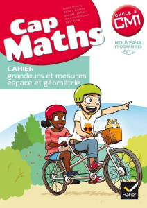 Cap Maths Cycle 3 CM1. Cahier grandeurs et mesures - espace et géométrie - Charnay Roland ; Anselmo Bernard ; Combier Georges