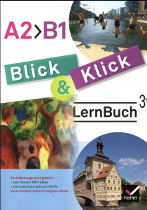 Allemand 3e Blick und Klick. LernBuch A2 B1, Edition 2017 - Hardaloupas Pierrick ; Aubigny Irene d' ; Bourdon