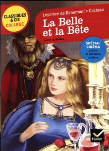 La Belle et la Bête. Texte intégral suivi de La Belle et la Bête de Jean Cocteau (1946), extraits du - Leprince de Beaumont Jeanne-Marie ; Vismes-Mokrani