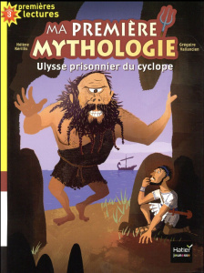 Ma première mythologie : Ulysse prisonnier du cyclope - Kérillis Hélène ; Vallancien Grégoire