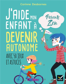 J'aide mon enfant à devenir autonome - Desbornes Corinne