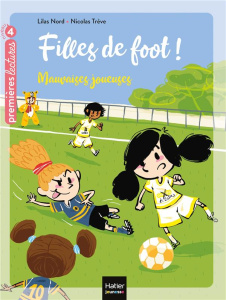 Filles de foot Tome 3 : Mauvaises joueuses - Nord Lilas ; Trève Nicolas