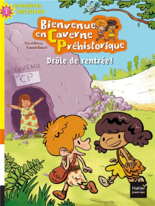 Bienvenue en caverne préhistorique Tome 1 : Drôle de rentrée ! - Brissy Pascal - Robert Yannick