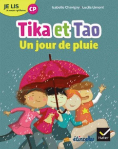 Français CP Je lis à mon rythme. Tika et Tao, un jour de pluie, Edition 2018 - Chavigny Isabelle ; Limont Lucile