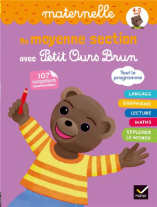 Ma moyenne section avec Petit Ours Brun. Avec 107 autocollants repositionnables ! - Doutremépuich Florence ; Perraud Françoise ; Bour