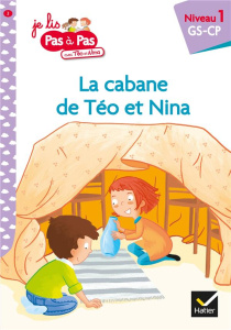 Je lis pas à pas avec Téo et Nina Tome 2 : La cabane de Téo et Nina. Niveau 1 GS-CP - Chavigny Isabelle ; Van Tilbeurgh Marie-Hélène
