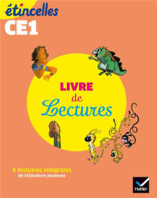 Livre de lectures CE1 Etincelles. 5 histoires intégrales de littérature jeunesse, Edition 2019 - Flury Marie ; Tertre Olivier ; Chauvet Denis