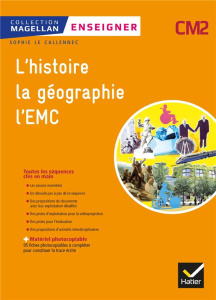 Enseigner l'histoire, la géographie, l'EMC CM2 Magellan. Edition 2019 - Le Callennec Sophie