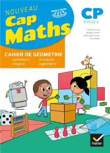 Cap Maths CP Cycle 2. Cahier de géométrie, Edition 2019 - Charnay Roland ; Dussuc Marie-Paule ; Combier Geor