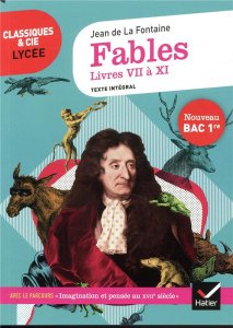 Fables, Livres VII à XI. Avec le parcours "Imagination et pensée au XVIIe siècle" - La Fontaine Jean de