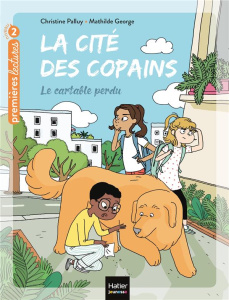 La cité des copains Tome 2 : Le cartable perdu - Palluy Christine ; George Mathilde
