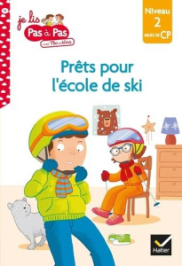 Je lis pas à pas avec Téo et Nina Tome 14 : Prêts pour l'école de ski. Niveau 2 milieu de CP - Chavigny Isabelle ; Van Tilbeurgh Marie-Hélène