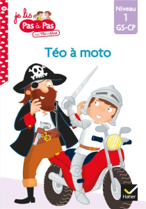 Je lis pas à pas avec Téo et Nina Tome 26 : Téo à moto. Niveau 1 GS-CP - Chavigny Isabelle ; Van Tilbeurgh Marie-Hélène