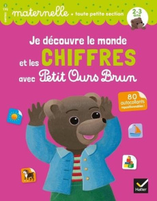 Je découvre le monde et les chiffres avec Petit Ours Brun Maternelle toute petite section. Avec 80 a - Perraud Françoise ; Doutremépuich Florence