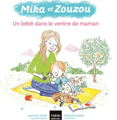 Mika et Zouzou : Un bébé dans le ventre de maman - Dudek Laurence ; Rubini Stéphanie