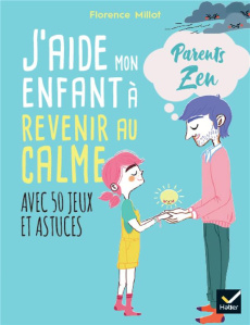 J'aide mon enfant à revenir au calme - Millot Florence