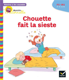 Chouette fait la sieste PS-MS - Baumann Anne-Sophie ; Rabreau Cécile