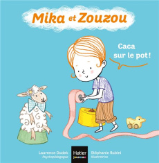 Mika et Zouzou : Caca sur le pot ! - Dudek Laurence ; Rubini Stéphanie