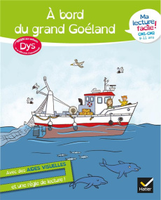 A bord du grand Goéland. CM1-CM2 9-11 ans [ADAPTE AUX DYS - Barge Evelyne ; Overzee Marco ; Balichard Dominiqu