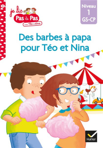 Je lis pas à pas avec Téo et Nina Tome 43 : Des barbes à papa pour Téo et Nina. Niveau 1 GS-CP - Chavigny Isabelle ; Van Tilbeurgh Marie-Hélène