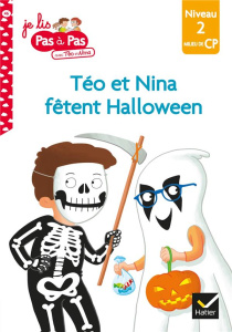 Je lis pas à pas avec Téo et Nina Tome 46 : Téo et Nina fêtent Halloween. Niveau 2 milieu de CP - Chavigny Isabelle ; Van Tilbeurgh Marie-Hélène