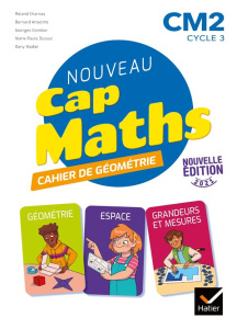 Nouveau Cap Maths CM2 cycle 3. Cahier de Géométrie, Edition 2021 - Charnay Roland ; Anselmo Bernard ; Combier Georges