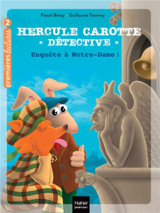 Hercule Carotte, détective Tome 12 : Enquête à Notre-Dame ! Niveau 2 - Brissy Pascal ; Trannoy Guillaume