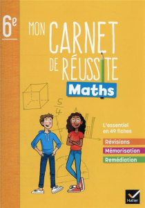 Maths 6e mon carnet de réussite. Edition 2022 - Lanata Fabienne ; Choquet Valentine
