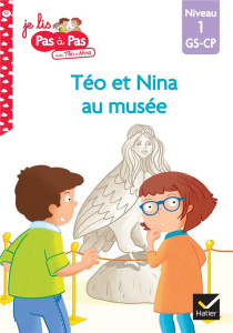 Je lis pas à pas avec Téo et Nina Tome 52 : Téo et Nina au musée. Niveau 1 GS-CP - Chavigny Isabelle ; Van Tilbeurgh Marie-Hélène