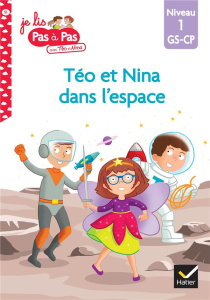 Je lis pas à pas avec Téo et Nina Tome 51 : Téo et Nina dans l'espace. Niveau 1 GS-CP - Chavigny Isabelle ; Van Tilbeurgh Marie-Hélène