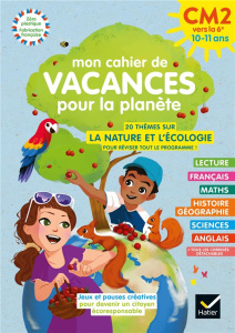 Mon cahier de vacances pour la planète CM2 vers la 6e. 10-11 ans, Edition 2022 - Ton-That Carole