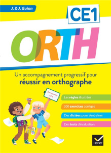 Orth CE1. Un accompagnement progressif pour réussir en orthographe - Guion Jean ; Guion Jeanine ; Beaujard Sophie