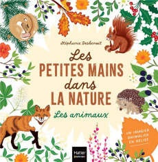 Les animaux. Les petites mains dans la nature - Desbenoît Stéphanie