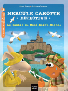 Hercule Carotte, détective Tome 13 : Le zombie du Mont Saint-Michel. Niveau 2 - Brissy Pascal ; Trannoy Guillaume