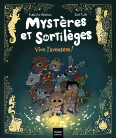 Mystères et sortilèges Tome 6 : Vive l'aventure ! - Godeau Natacha ; Ruth Zoé