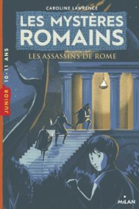 Les mystères romains Tome 4 : Les assassins de Rome - Lawrence Caroline ; Sarn Amélie