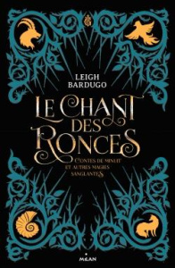 Le chant des ronces. Contes de minuit et autres magies sanglantes - Bardugo Leigh ; Kipin Sara ; Riveline Anath