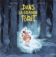 Dans la grande forêt - Boyer Jeanne ; Hüe Caroline