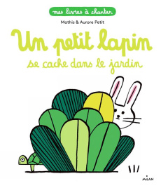 Un petit lapin se cache dans le jardin - MATHIS/PETIT