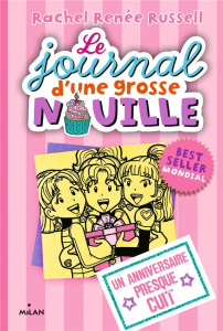 Le journal d'une grosse nouille Tome 13 : Un anniversaire presque cuit - Russell Rachel Renée ; Cantin Virginie ; Russell E