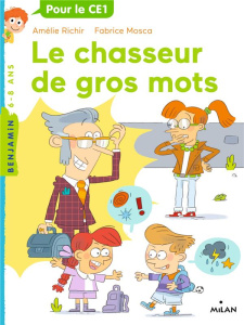 Le chasseur de gros mots - Richir Amélie ; Mosca Fabrice