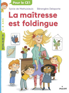 La maîtresse est foldingue - Mathuisieulx Sylvie de ; Delaporte Bérengère