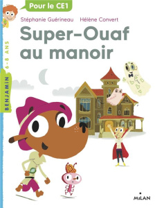 Super-Ouaf Tome 2 : Super-Ouaf au manoir - Guérineau Stéphanie ; Convert Hélène