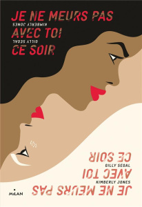 Je ne meurs pas avec toi ce soir - Jones Kimberly ; Segal Gilly ; Dali Sarah