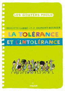 La tolérance et l'intolérance - Labbé Brigitte ; Dupont-Beurier Pierre-François ;