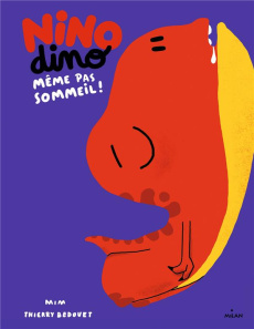 Nino Dino : Même pas sommeil ! - MIM/BEDOUET
